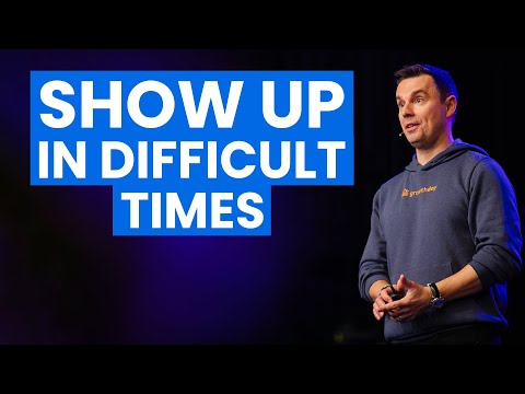 How to Show Up In Difficult Times [Video]