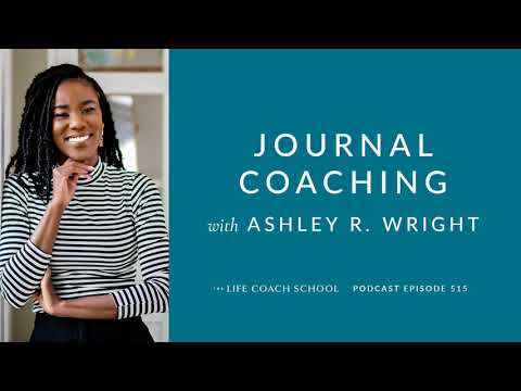 Ep #515: Journal Coaching with Ashley R. Wright [Video]