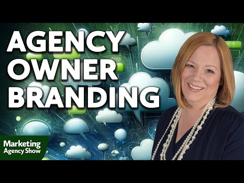 Personal Branding Tips for Agency Owners [Video]