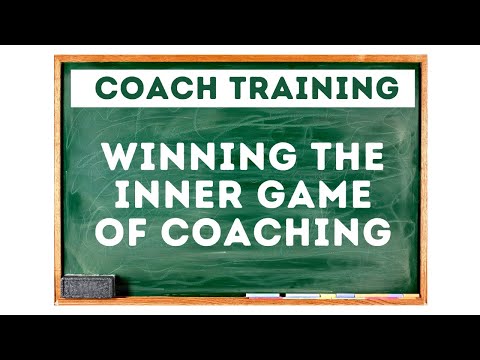 Winning the Inner Game of Coaching [Video]