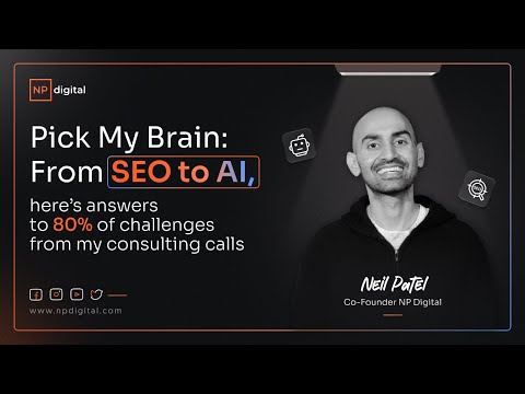 Pick My Brain: From SEO to AI, here’s answers to 80% of challenges from my consulting calls [Video]