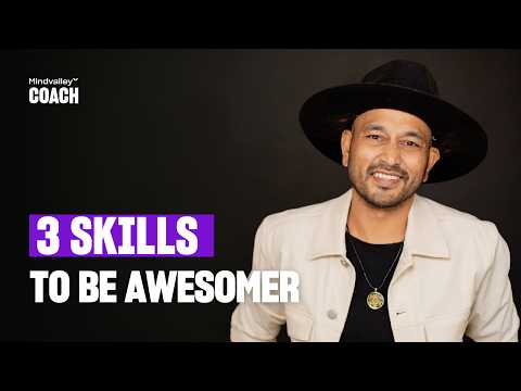 3 key skills to unlock the most awesome version of you [Video]