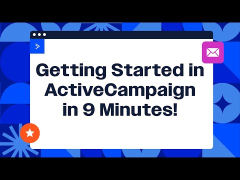 Getting Started with ActiveCampaign in 9 Minutes [Video]