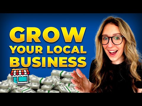How To Grow A Local Business [Video]