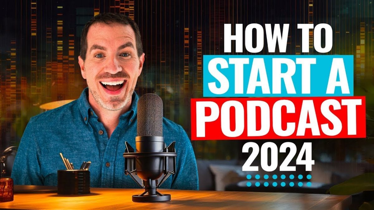 How To Start A Podcast For Beginners In 2024 (The Ultimate Guide!) [Video]