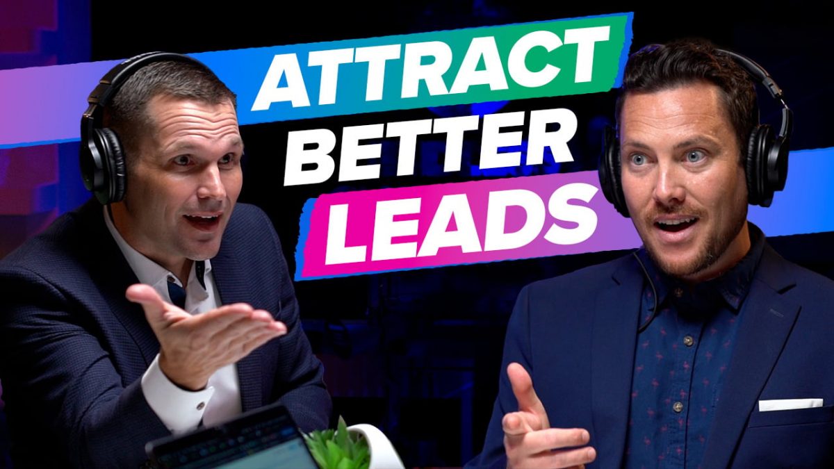 Attract Better Leads: What You’re Doing Wrong and How to Fix It [Endless Customers Podcast Ep. 45] [Video]