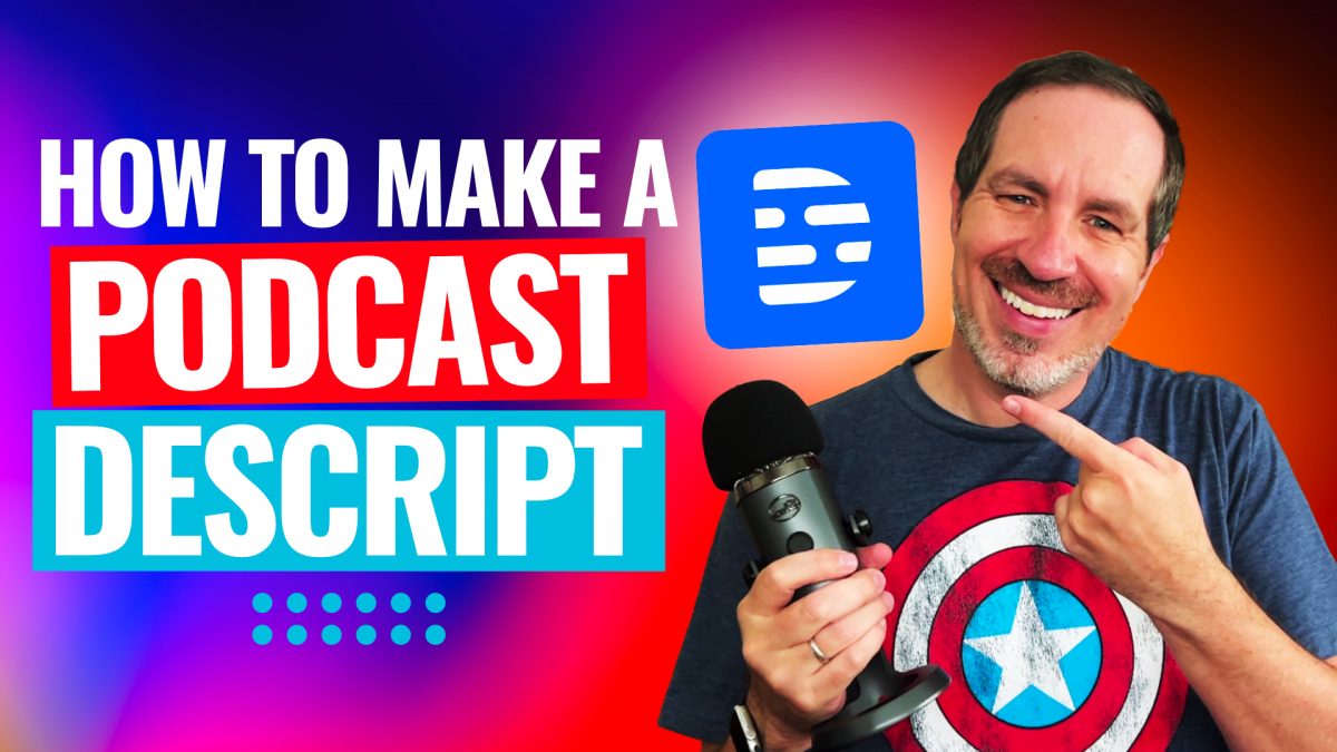 How To Make A Podcast With Descript (The Ultimate Beginner’s Guide!) [Video]