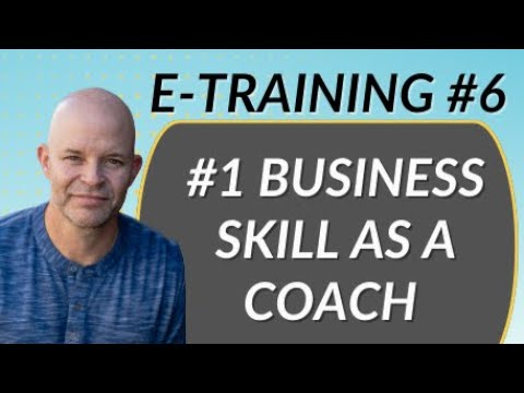 The #1 Business Skill Coaches MUST Have to Succeed [Video]