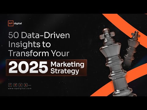 50 Data-Driven Insights to Transform Your 2025 Marketing Strategy [Video]