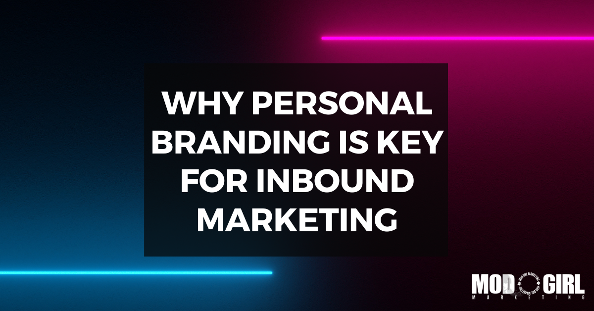 Why Personal Branding is Key for Inbound Marketing [Video]