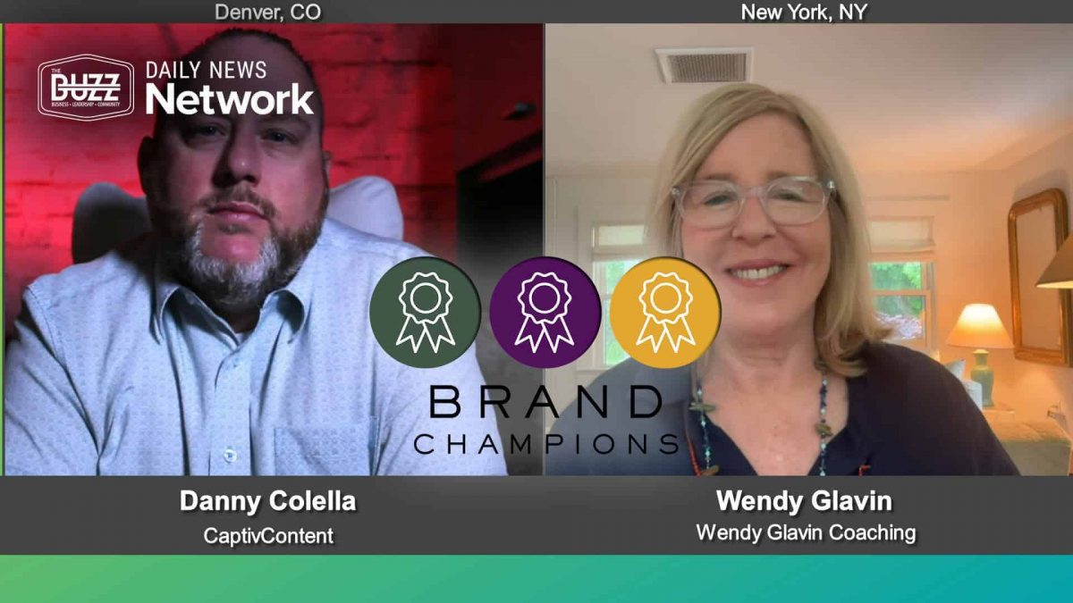 Brand Champions with Danny Colella of CaptivContent and Wendy Glavin of Wendy Glavin Coaching [Video]